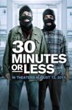 Click image for larger version

Name:	30-minutes-or-less-movie-poster-jesse-eisenberg-aziz-ansari.jpg
Views:	2
Size:	6.1 KB
ID:	37104