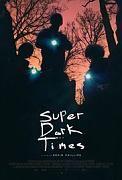 Click image for larger version

Name:	Super Dark Times.jpg
Views:	1
Size:	12.1 KB
ID:	47731